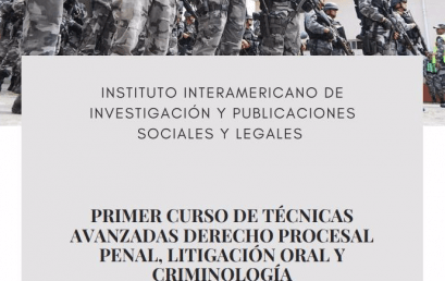 Técnicas Avanzadas Derecho Procesal Penal, Litigación Oral y Criminología