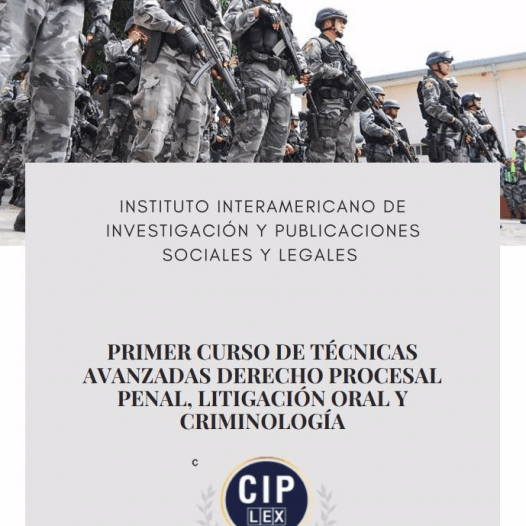 Técnicas Avanzadas Derecho Procesal Penal, Litigación Oral y Criminología