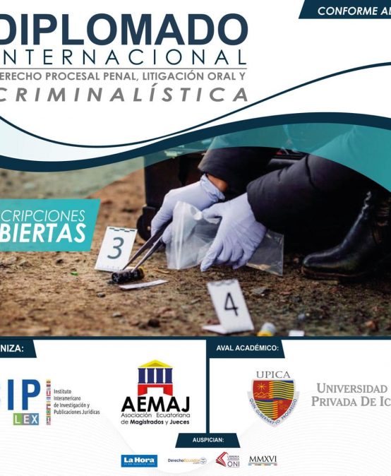 Diplomado Internacional en Derecho Procesal Penal, Litigación Oral y Criminalística