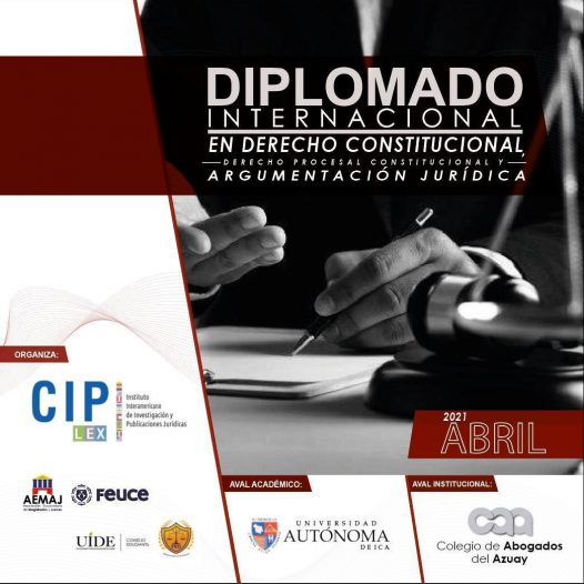 Diplomado Internacional en Derecho Constitucional, Procesal Constitucional y Argumentación Jurídica