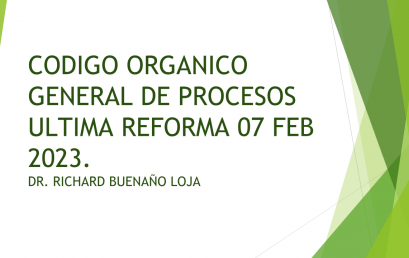 CODIGO ORGANICO GENERAL DE PROCESOS ULTIMA REFORMA 07 FEB 2023.